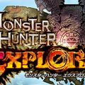 『モンスターハンターエクスプロア』ゲームプレイ動画公開